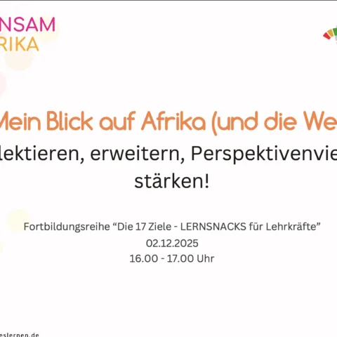 Lernsnacks für Lehrkräfte: Mein Blick auf Afrika (und die Welt) - 2025